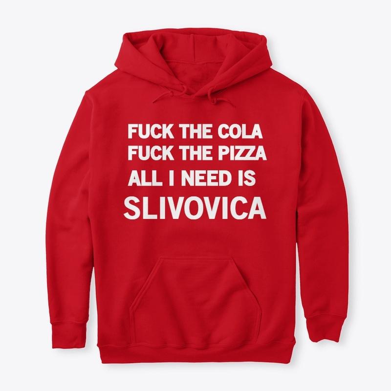 I NEED SLIVOVICA