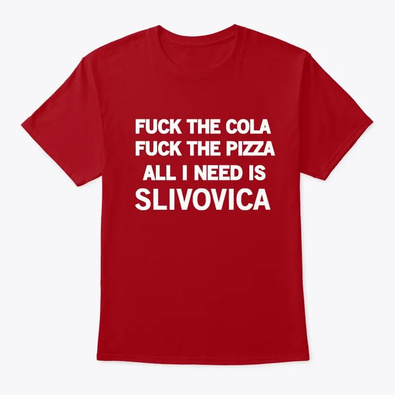 I NEED SLIVOVICA