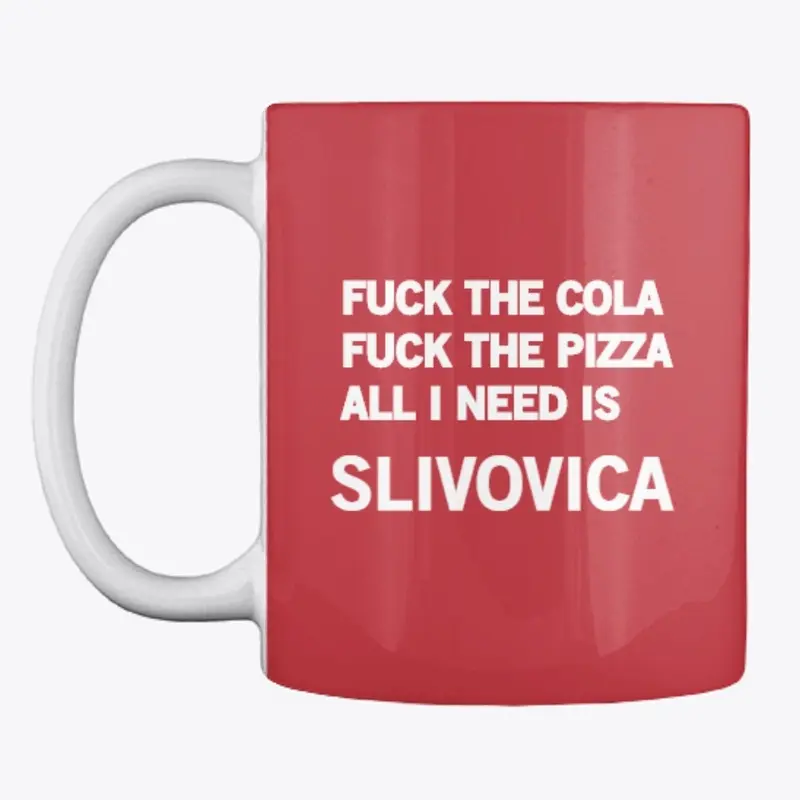 I NEED SLIVOVICA